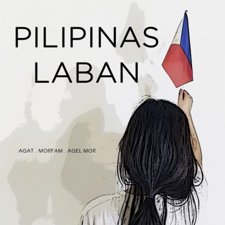 Pilipinas Laban (feat. Agel Mor) | Boomplay Music