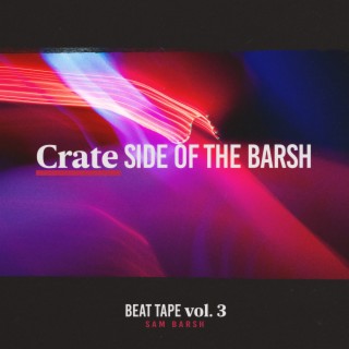 Beat Tape, Vol. 3: Crate Side of the Barsh