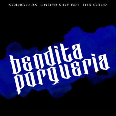 Bendita Porqueria ft. Under Side 821 & THR Cru2