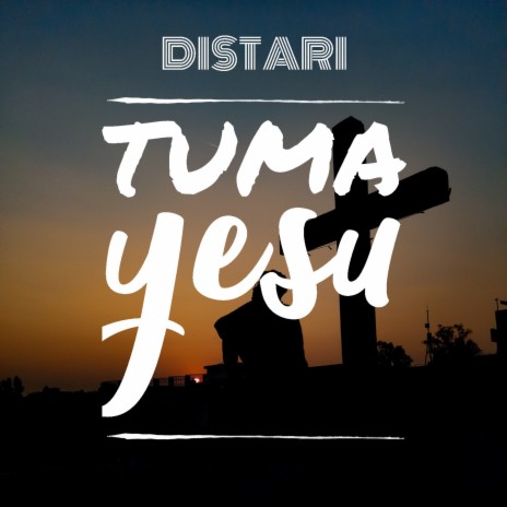 Tuma Yesu | Boomplay Music