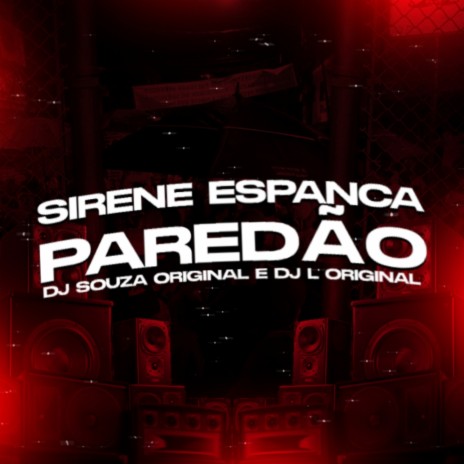 SIRENE ESPANCA PAREDÃO ft. DJ Souza Original