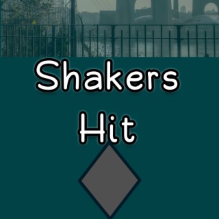 Shakers Hit