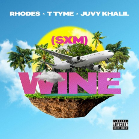 (SXM) Wine ft. T Tyme | Boomplay Music