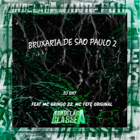 Bruxaria de Sao Paulo 2 ft. mc gringo 22 & Mc Fefe Original | Boomplay Music