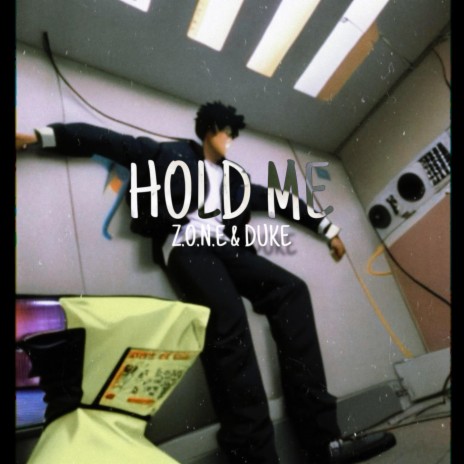 Hold Me ft. Z.O.N.E | Boomplay Music