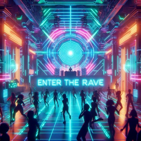 Enter the Rave | Boomplay Music