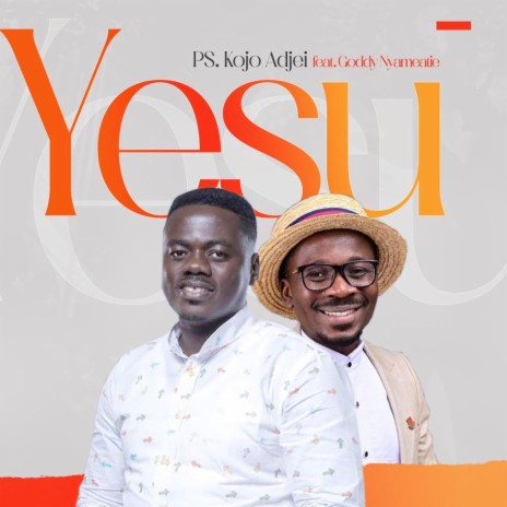 Yesu (Live) ft. Goddy Nyameatie | Boomplay Music