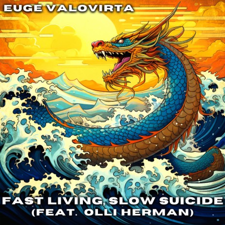 Fast Living, Slow Suicide (feat. Olli Herman) | Boomplay Music