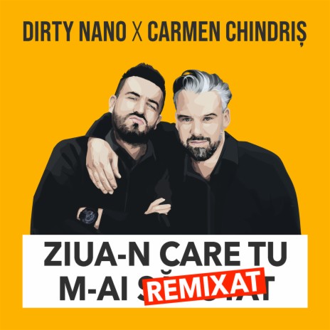 Ziua-N Care Tu M-Ai Remixat ft. Carmen Chindriș | Boomplay Music