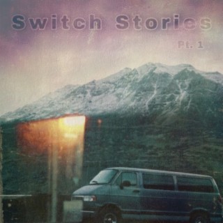 Switch Stories, Pt. 1