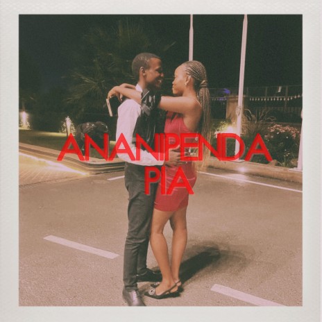 Ananipenda Pia ft. REALDICEKING | Boomplay Music
