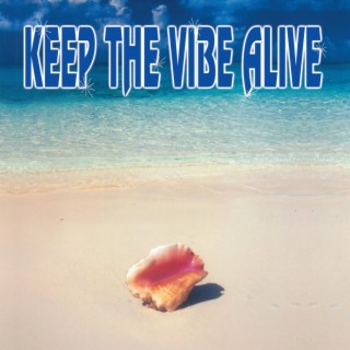 Keep The Vibe Alive
