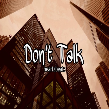 Don't Talk (Heartzbeats) | Boomplay Music