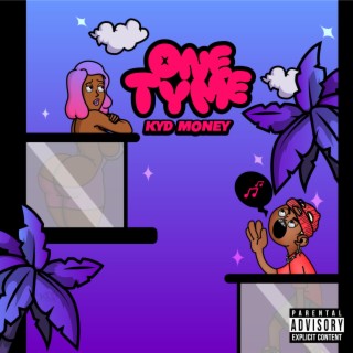 ONE TYME ft. Kwafi lyrics | Boomplay Music