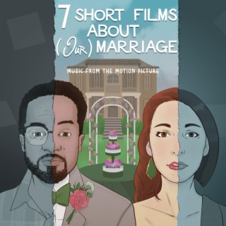 Seven Short Films About (Our) Marriage (Music from the Motion Picture)