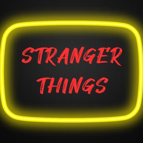 Stranger Things | Boomplay Music
