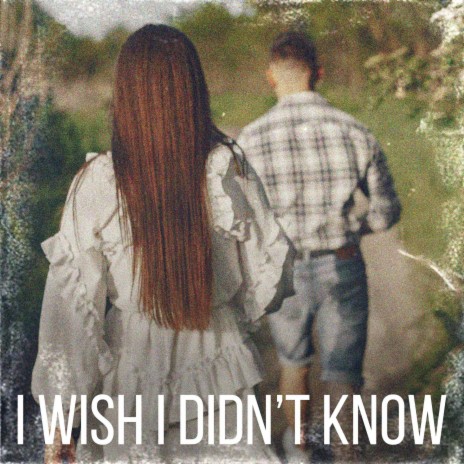 I Wish I Didn't Know | Boomplay Music