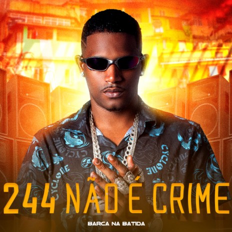 244 Não É Crime | Boomplay Music