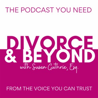 How One Mom‘s Battle is Changing the Face of High Conflict Divorce with Tina Swithin on Divorce & Beyond #206