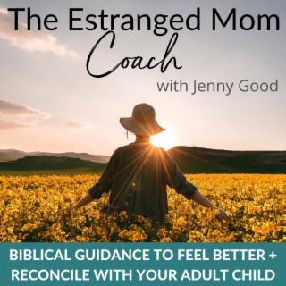 The Estranged Mom Coach™, Family Estrangement, Parental Estrangement Coaching And Help For Christian