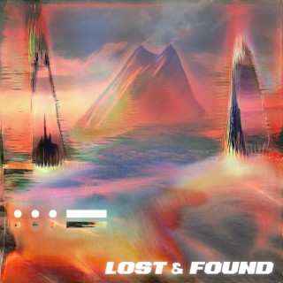 LOST & FOUND lyrics | Boomplay Music