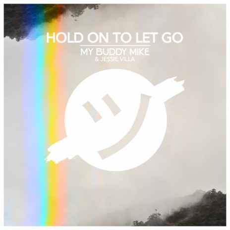 Hold On To Let Go ft. Jessie Villa