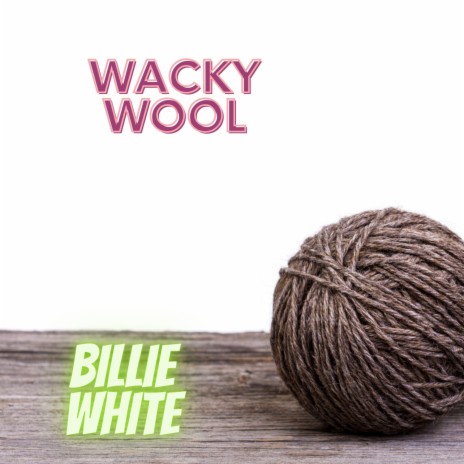 Wacky Wool | Boomplay Music