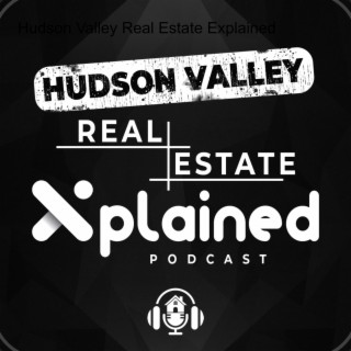 Hudson Valley Real Estate eXplained