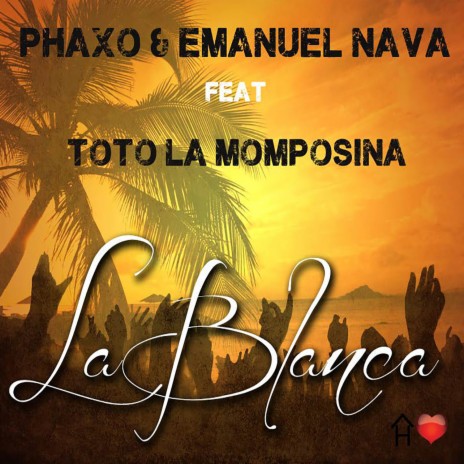 La Blanca Radio Edit ft. Emanuel Nava & Totó La Momposina | Boomplay Music