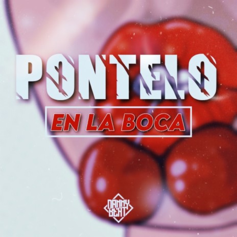 Pontelo En La Boca | Boomplay Music