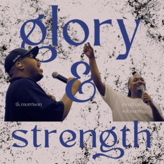 Glory And Strength