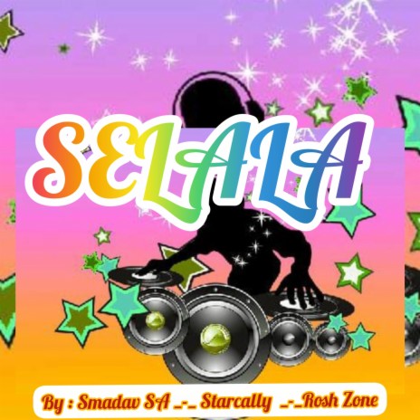 Selala ft. Smadav SA & Rosh Zone | Boomplay Music