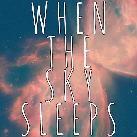 When the Sky Sleeps