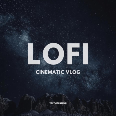 Lofi Cinematic Vlog | Boomplay Music