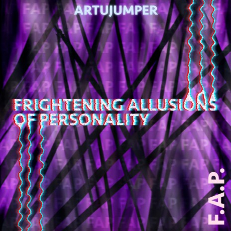 F.A.P. (Frightening Allusions of Personality) | Boomplay Music