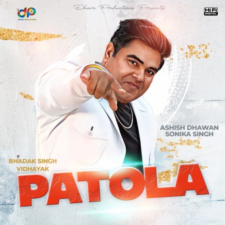 Patola ft. Vidhayak, Ashish Dhawan & Sonika Singh | Boomplay Music