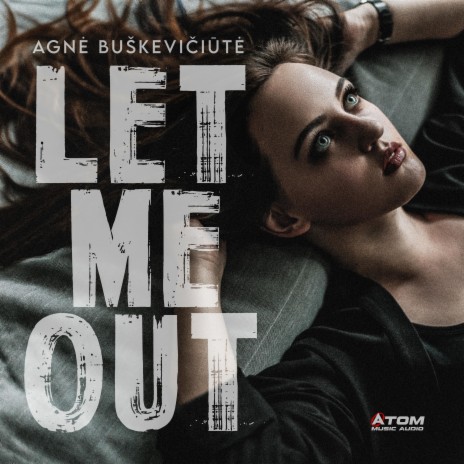 Let Me Out ft. Agnė Buškevičiūtė | Boomplay Music