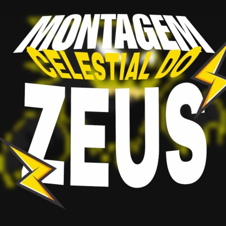 MONTAGEM CELESTIAL DO ZEUS | Boomplay Music