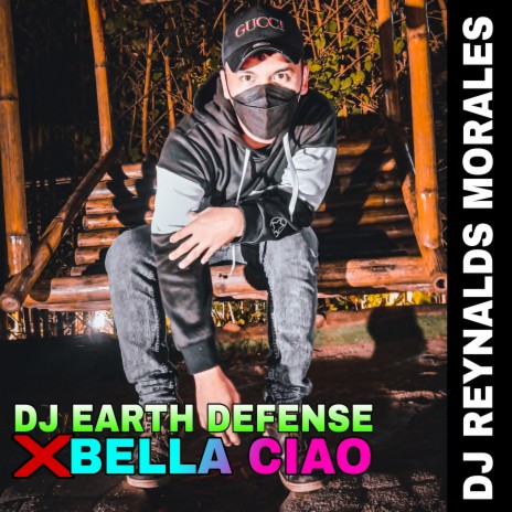 Dj Earth Defense X Bella Ciao | Boomplay Music