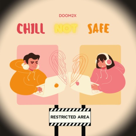 Chill NOT SAFE (Freestyle) | Boomplay Music