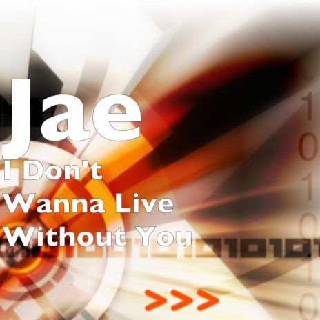 I Don't Wanna Live Without You | Boomplay Music