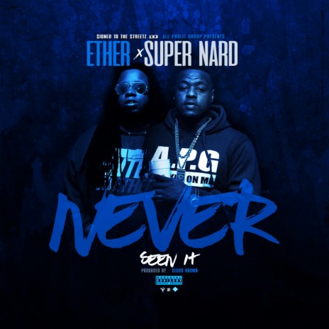 Never Seen It ft. Super Nard | Boomplay Music