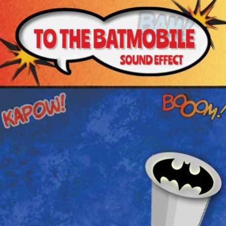 To The Batmobile (Voice Sound Effect) | Boomplay Music