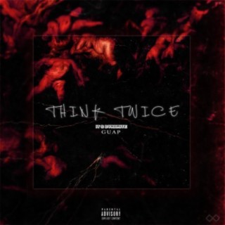 Think Twice (feat. Guap)