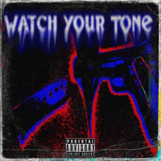 Watch Your Tone