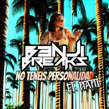 No Teneis Personalidad ft. Nani | Boomplay Music