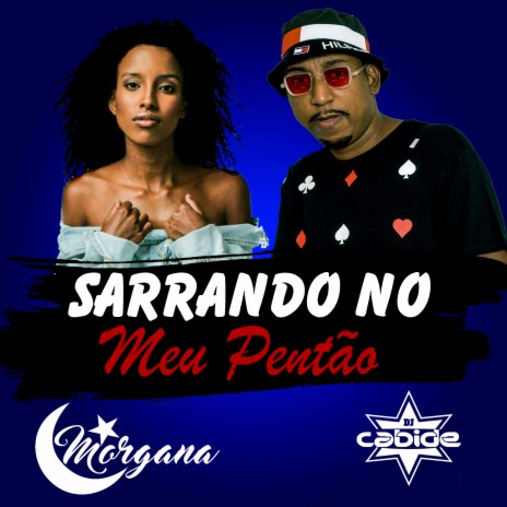 Sarrando no Meu Pentão ft. Mc Morgana | Boomplay Music