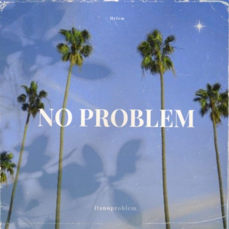 No Problem (feat. Hylem)