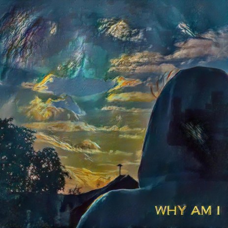 WHY AM I ft. Mogly Hammerstein | Boomplay Music