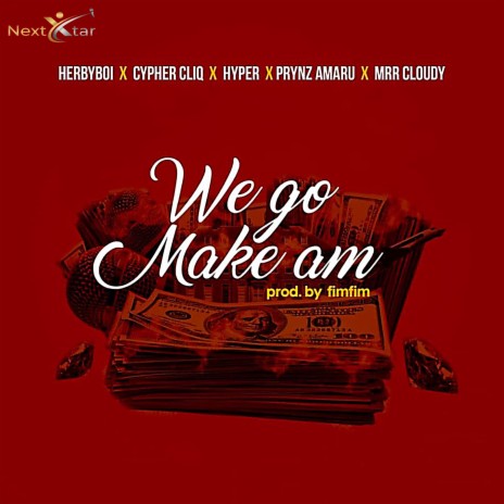 We Go Make Am ft. Cypher Cliq, Hyper, Prynz Amaru & Mrr Cloudy | Boomplay Music